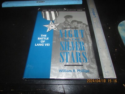 Night of the Silver Stars : The Battle of Lang Vei by William R. Phillips (1997,
