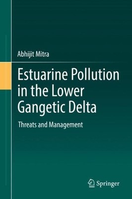 Estuarine Pollution in the Lower Gangetic Delta - 9783319933047