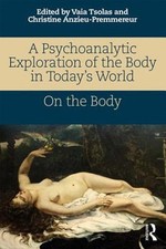 A Psychoanalytic Exploration of the Body in Today's World: On The Body by Tsolas