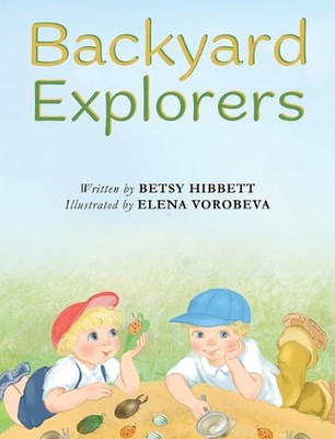 Backyard Explorers by Betsy Hibbett (English) Hardcover Book