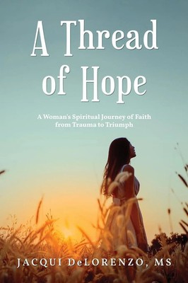 Jacqui Delorenzo | A Thread of Hope | Taschenbuch | Englisch (2020)