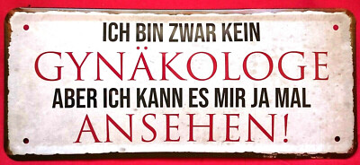 Blechschild 28x12 Ich bin zwar kein Gynäkologe lustiger Spruch Bar Geschenk