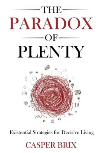 Casper Brix The Paradox of Plenty (Tascabile)