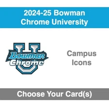 2024-25 Bowman Chrome U - Insert - Campus Icons - Choose Your Card(s)