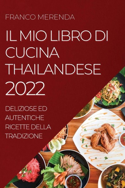 Franco Merenda | IL MIO Libro DI Cucina Thailandese 2022 | Taschenbuch (2022)-image