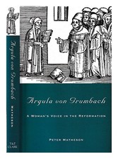 Grumbach, Argula von A woman's voice in the reformation / Grumbach
