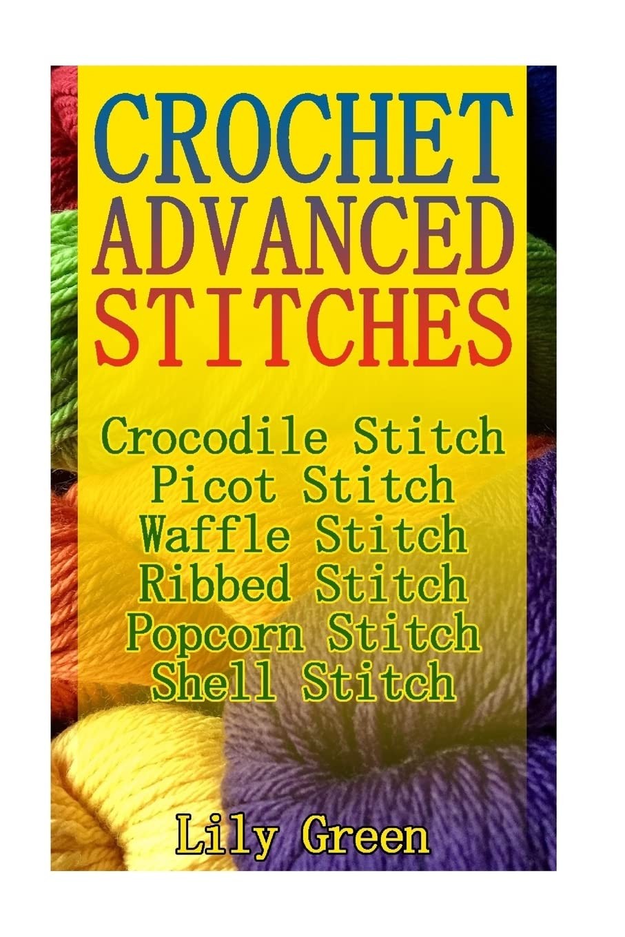 Crochet Advanced Stitches: Crocodile Stitch, Picot Waffle Stitch,...