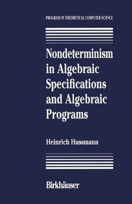 NONDETERMINISM IN ALGEBRAIC SPECIFICATIONS AND ALGEBRAIC By Hussmann **Mint**