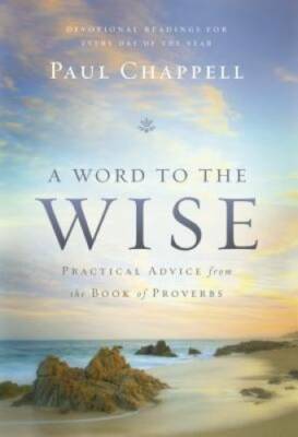 A Word to the Wise: Practical Advice from the Book of Proverbs - GOOD