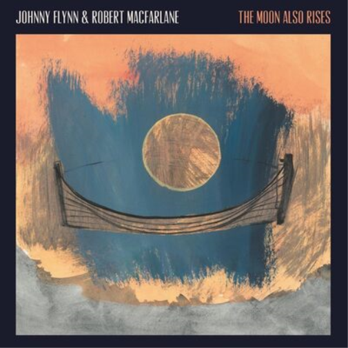 Johnny Flynn & Robert Macfarlane The Moon Also Rises (Vinyl LP) 12" Album