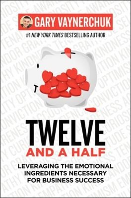 Twelve and a Half : Leveraging the Emotional Ingredients Necessar
