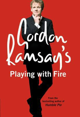 Gordon Ramsay's Playing with Fire by Ramsay, Gordon
