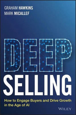 Deep Selling | How to Engage Buyers and Drive Growth in the Age of AI | Buch
