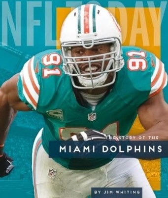 Jim Whiting Miami Dolphins (Taschenbuch) NFL Today