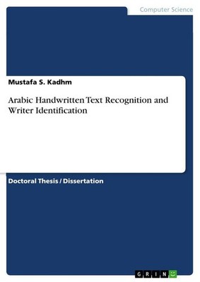Arabic Handwritten Text Recognition and Writer Identification Mustafa S. Kadhm