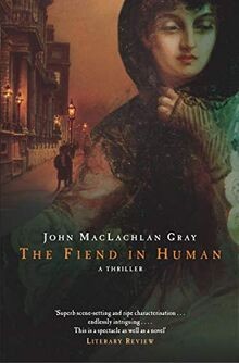 The Fiend in Human von John MacLachlan Gray | Buch | Zustand gut