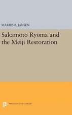 Marius B. Janse Sakamato Ryoma and the Meiji ...