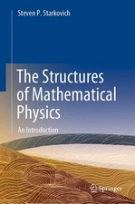The Structures of Mathematical Physics: An Introduction by Starkovich