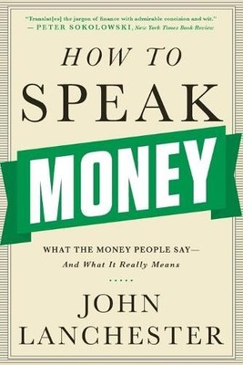 John Lanchester How to Speak Money (Taschenbuch)