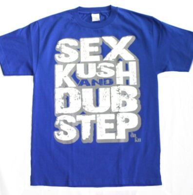 DAKU The SEX, KUSH and DUB STEP Tee in Royal , Black or White Mens T Shirt NEW