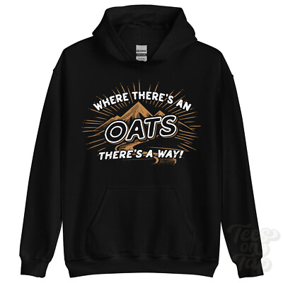 WHERE THERE'S AN OATS... HOODIE name surname funny family gift idea