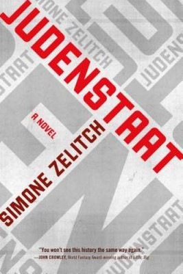 Judenstaat: A Novel - Hardcover By Zelitch, Simone - GOOD