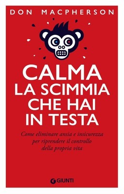Danila Moro Don Calma la scimmia che hai in testa. Come elimina (Libri scontati)