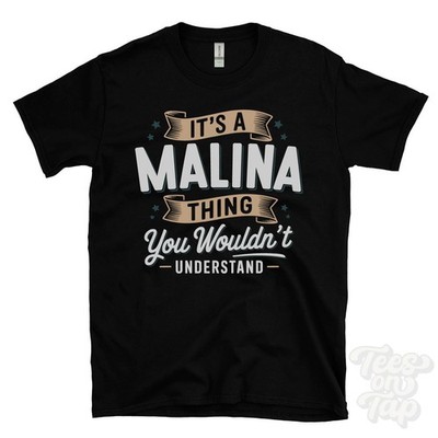 IT'S A MALINA THING YOU WOULDN'T UNDERSTAND T-SHIRT name surname family gift