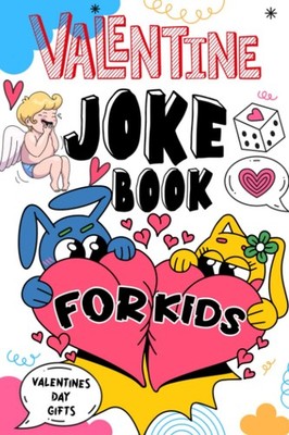 Valentines Day Gifts: Valentine Joke Book For Kids: Interactive Jokes For Bo...