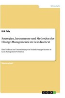 Strategien, Instrumente Und Methoden Des Change-Managements Im Lean-Kontext Erik