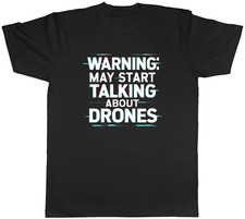 Warning May Start Talking about Drones Mens T-Shirt Funny Tee Gift