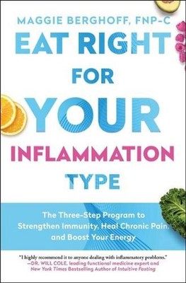Eat to Treat: A Three-Step Plan to Reduce Inflammation, Detoxify Your Life, and