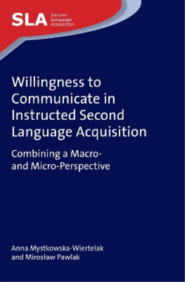 Anna Mystkowska Willingness to Communicate in Instructed  (Hardback) (UK IMPORT)