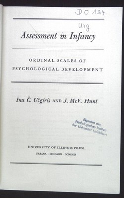 Assessment in Infancy: Ordinal Scales of Psychological Development. Uzgiris, Ina