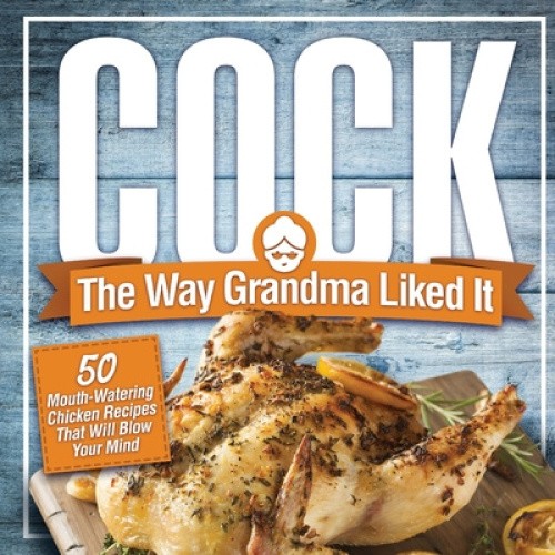 Hahn, so wie Oma ihn gefiel: 50 köstliche Hühnerrezepte, die - Bild 1 von 2
