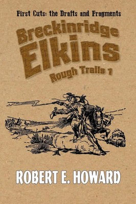 Robert E Howard | Breckinridge Elkins Rough Trails 1 | Taschenbuch | Englisch