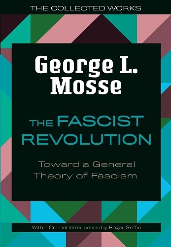 The Fascist Revolution by George L. Mosse, Roger Griffin - 9780299332945