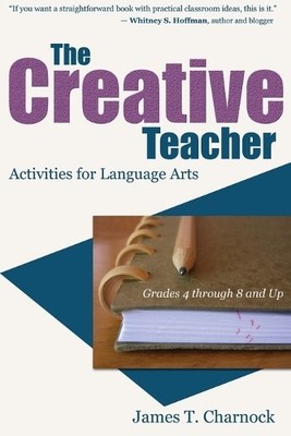 James T Charnock The Creative Teacher (Taschenbuch)
