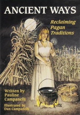 Ancient Ways: Reclaiming Pagan Tradition