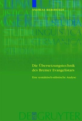 Die Übersetzungstechnik des Bremer Evangelistars: Eine syntaktisch-stilistische A