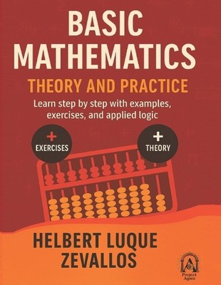 Basic Mathematics: A Comprehensive Guide to Fundamental Concepts for Students an