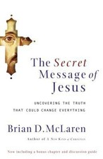 Secret Message of Jesus Perfect Brian McLaren
