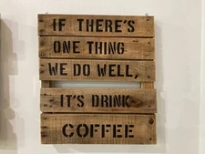 Handmade Funny Coffee Sign from Pallet Boards