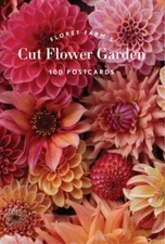 Floret Farm's Cut Flower Garden: 100 Postcards (Floral Postcards, Botanical Gif