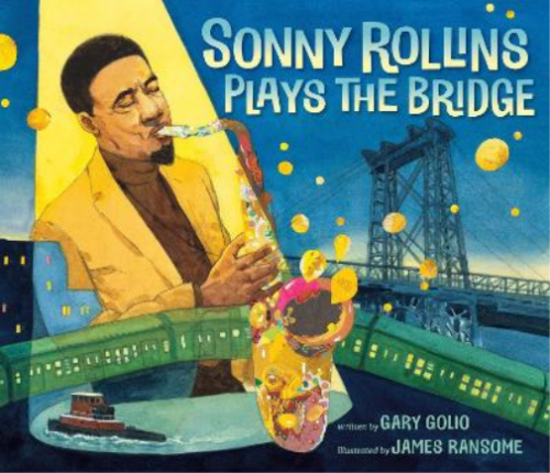 Gary Golio Sonny Rollins Plays the Bridge (Copertina rigida) - Afbeelding 1 van 1