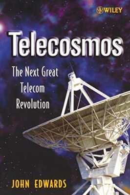 Telecosmos: The Next Great Telecom Revolution by John Edwards (Paperback, 2004)
