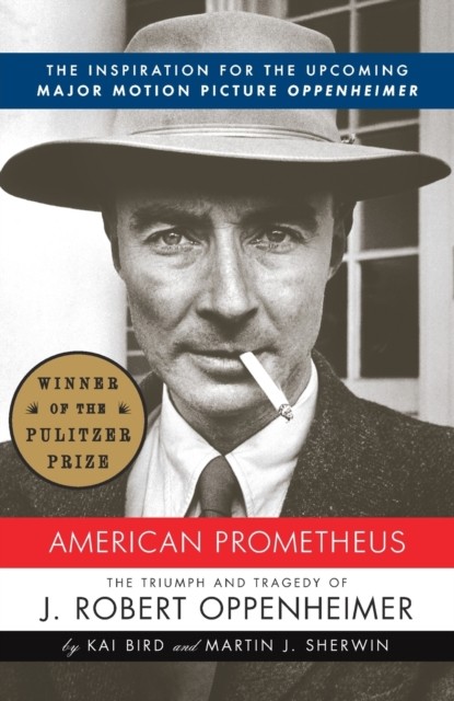 American Prometheus Triumph and Tragedy of Robert by Kai Bird PAPERBACK