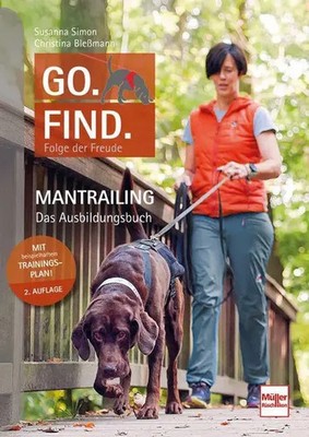Go. Find. Folge der Freude | Mantrailing - Das Ausbildungsbuch | Simon (u. a.)