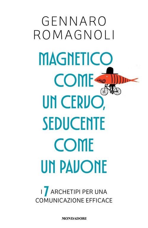 Libri Romagnoli Gennaro - Magnetico Come Un Cervo, Seducente Come Un Pavone. I 7 - Immagine 4