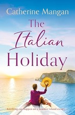The Italian Holiday: an irresistibl..., Mangan, Catheri